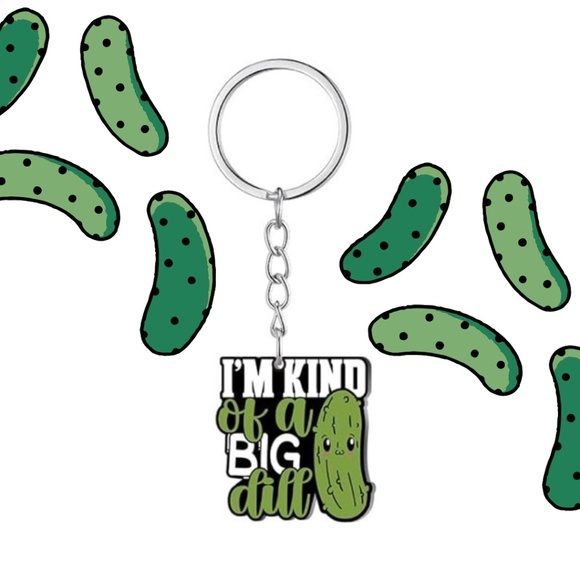 None Accessories - I'm Kinda A Big Dill Pickle Keychain | Funny Gifts